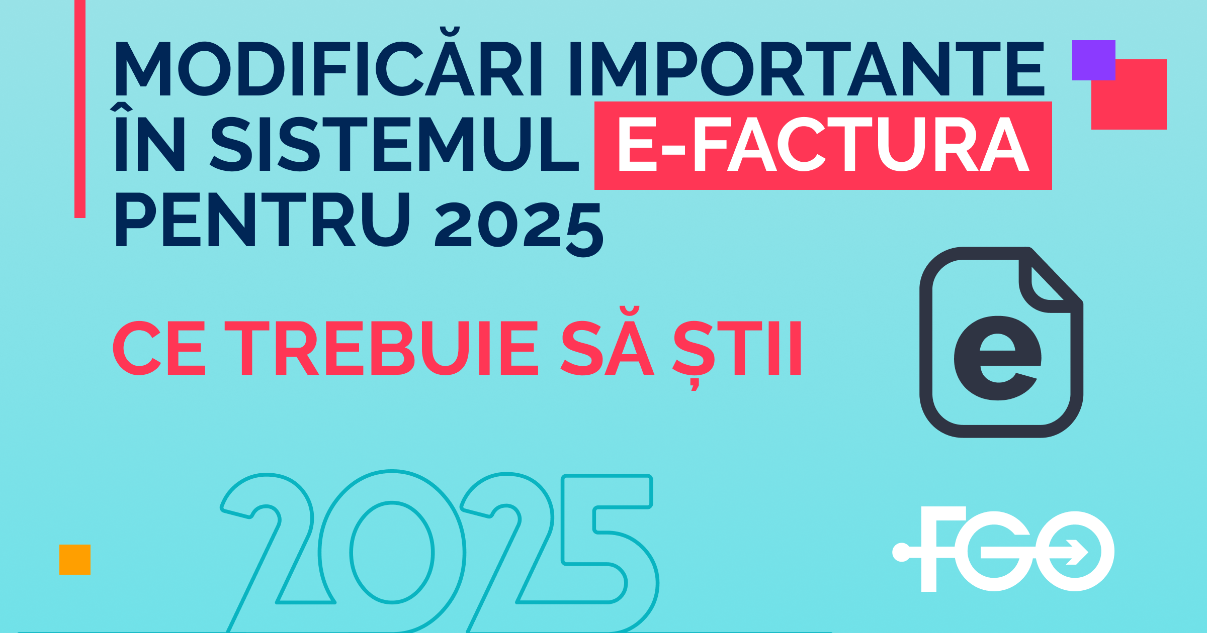 Modificări importante în sistemul e-Factura pentru 2025